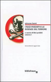 Immagine copertina libro I nazi-fascisti e le scienze del terrore. Vol. 1: A caccia di libri proibiti