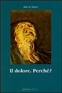 Immagine copertina libro Il dolore. Perché?