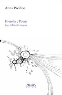 Immagine copertina libro Filosofia e poesia. Saggi di filosofia integrata