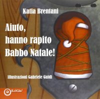 Immagine copertina libro Aiuto chi ha rapito Babbo Natale. Ediz. illustrata