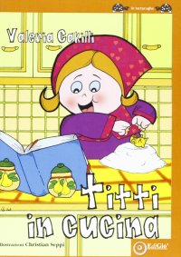 Immagine copertina libro Titti in cucina. Ediz. illustrata