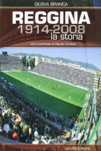 Immagine copertina libro Reggina (1914-2008). La storia