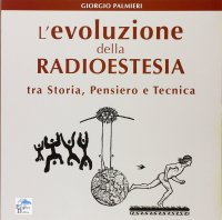 Immagine copertina libro L'evoluzione della radioestesia tra storia, pensiero e tecnica
