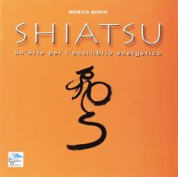 Immagine copertina libro Shiatsu. Un'arte per l'equilibrio energetico