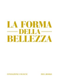 Immagine copertina libro La forma della bellezza. Ediz. a colori
