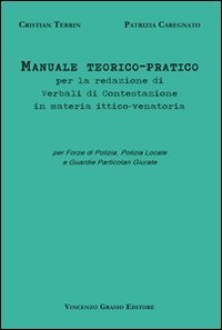 Immagine copertina libro Manuale teorico-pratico per la redazione di verbali di contestazione in materia ittico-venatoria. Per forze di polizia, polizia locale e guardie particolari giurate