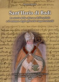 Immagine copertina libro Sant'Ilario di Badi. La storia della chiesa e dell'ospedale e il restauro degli affreschi cinquecenteschi