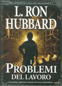 Immagine copertina libro I problemi del lavoro. Scientology applicata al mondo del lavoro quotidiano. Audiolibro. 3 CD Audio