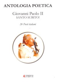 Immagine copertina libro Antologia poetica. Giovanni Paolo II Santo subito!