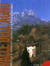 Immagine copertina libro Valle dell'Agno. Bellezze e sapori dai Castelli alle Piccole Dolomiti