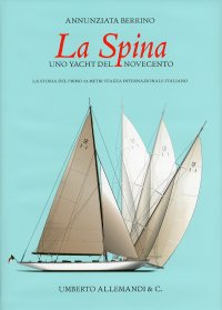 Immagine copertina libro La Spina, uno yacht del Novecento italiano. Ediz. illustrata