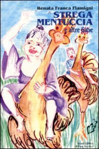 Immagine copertina libro La strega Mentuccia e altre fiabe. Ediz. illustrata