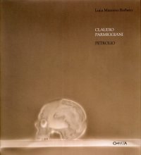 Immagine copertina libro Claudio Parmiggiani. Petrolio. Ediz. illustrata