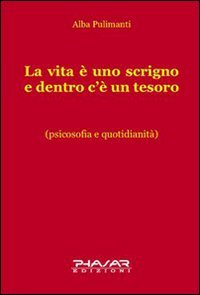 Immagine copertina libro La vita è uno scrigno e dentro c'è un tesoro