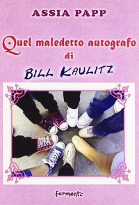 Immagine copertina libro Quel maledetto autografo di Bill Kailitz