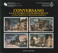 Immagine copertina libro Conversano. La sua storia e i suoi monumenti attraverso le cartoline d'epoca