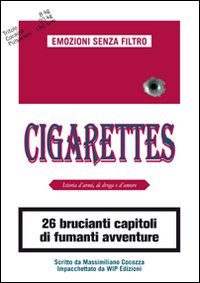 Immagine copertina libro Cigarettes. Istoria d'armi, di droga e d'amore