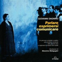 Immagine copertina libro Parlare, esprimersi, comunicare. Un percorso completo e pratico per prendere coscienza della propria voce e migliorare la propria resa vocale