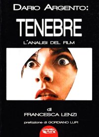 Immagine copertina libro Dario Argento: Tenebre. L'analisi del film