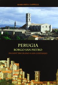 Immagine copertina libro Perugia. Borgo San Pietro: da Sant'Ercolano a San costanzo