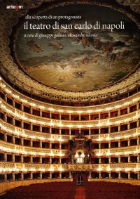 Immagine copertina libro Il teatro di San Carlo di Napoli. Alla scoperta di un protagonista. Ediz. illustrata