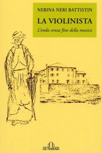 Immagine copertina libro La violinista. L'onda senza fine della musica. Ediz. illustrata