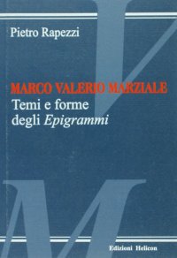 Immagine copertina libro Marco Valerio Marziale. Temi e forme degli epigrammi