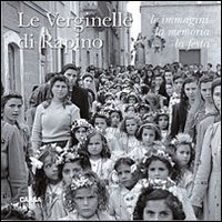 Immagine copertina libro Le verginelle di Rapino. Le immagini, la memoria, la festa. Ediz. illustrata