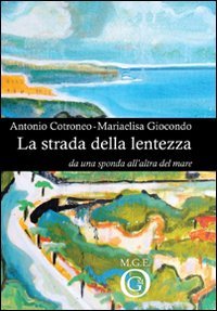 Immagine copertina libro La strada della lentezza. Da una sponda all'altra del mare