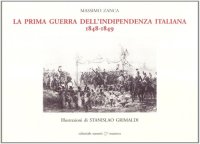 Immagine copertina libro La prima guerra d'indipendenza italiana. 1848-1849