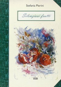 Immagine copertina libro Silenziosi frutti