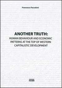 Immagine copertina libro Another truth: human behaviour and economic patterns at the top of western capitalistic development