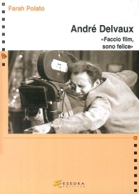 Immagine copertina libro André Delvaux. «Faccio film, sono felice»