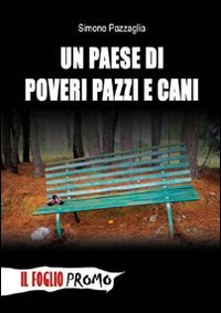 Immagine copertina libro Un paese di poveri pazzi e cani