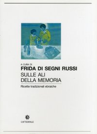 Immagine copertina libro Sulle ali delle memoria. Ricette tradizionali ebraiche