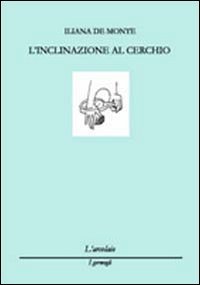 Immagine copertina libro L'inclinazione al cerchio