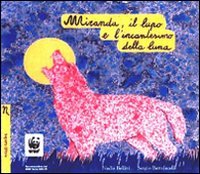 Immagine copertina libro Miranda, il lupo e l'incantesimo della luna. Ediz. illustrata