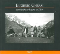 Immagine copertina libro Eugenio Ghersi. Un marinaio ligure in Tibet
