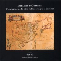 Immagine copertina libro Riflessi d'Oriente. L'immagine della Cina nella cartografia europea