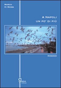 Immagine copertina libro A Napoli un po' di più