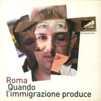 Immagine copertina libro Roma. Quando l'immigrazione produce. Ediz. illustrata