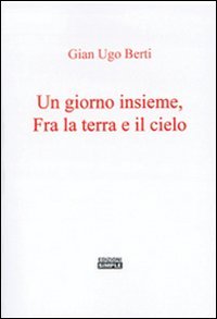 Immagine copertina libro Un giorno insieme, fra terra e il cielo