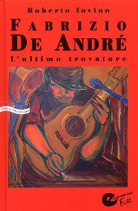 Immagine copertina libro Fabrizio De André. L'ultimo trovatore