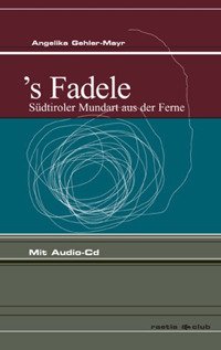 Immagine copertina libro S' Fadele. Südtiroler mundart aus der ferne. Con CD Audio