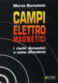 Immagine copertina libro Campi elettromagnetici. I rischi domestici e come difendersi