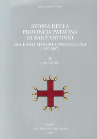 Immagine copertina libro Storia della provincia patavina di Sant'Antonio dei frati minori conventuali. (1907-2007)-(1952-1979)
