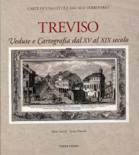 Immagine copertina libro Treviso. Vedute e cartografia dal XV al XIX secolo