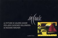 Immagine copertina libro In canto. Le pitture di Valerio Adami per «Der fliegende Holländer» di Richard Wagner