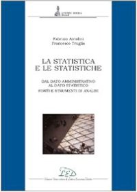 Immagine copertina libro La statistica e le statistiche. Fonti e strumenti per l'analisi dei dati