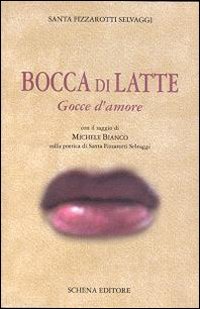 Immagine copertina libro Bocca di latte. Gocce d'amore